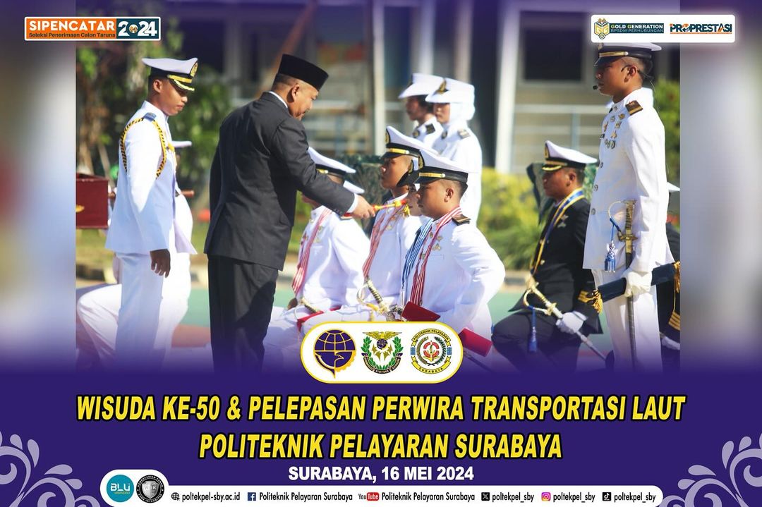 WISUDA KE 50: Wisuda Gabungan Antara Taruna Dan Perwira Siswa Kali Pertama Di Poltekpel Surabaya